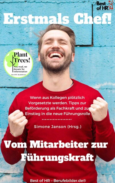Erstmals Chef! Vom Mitarbeiter zur Führungskraft, Simone Janson