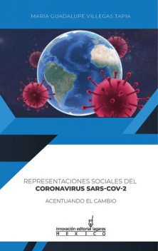 Representaciones Sociales del Coronavirus SARS-COV-2, María Guadalupe Villegas Tapia