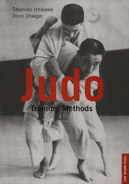 Judo Training Methods, Donn F. Draeger, Takahiko Ishikawa