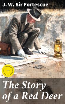 The Story of a Red Deer, J.W. Sir Fortescue