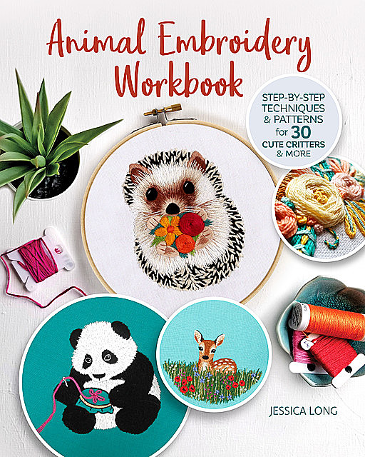 Animal Embroidery Workbook, Jessica Long