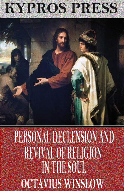 Personal Declension and Revival of Religion in the Soul, Octavius Winslow