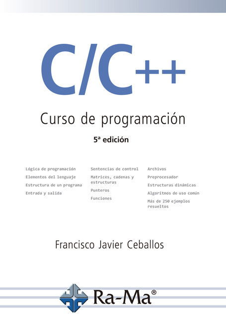 C/C++. Curso de programación (5ª Edición), Fco. Javier Ceballos