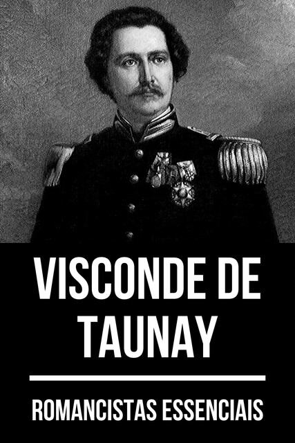 Romancistas Essenciais – Visconde de Taunay, Visconde de Taunay, August Nemo