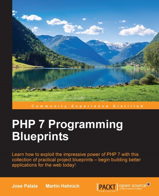 PHP 7 Programming Blueprints, Martin Helmich, Jose Palala
