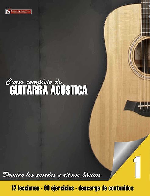 Domine los acordes y ritmos básicos (Curso completo de guitarra acústica nº 1) (Spanish Edition), Cuellar, Miguel Antonio Martínez