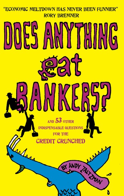Does anything eat bankers?, Andy Zaltzman