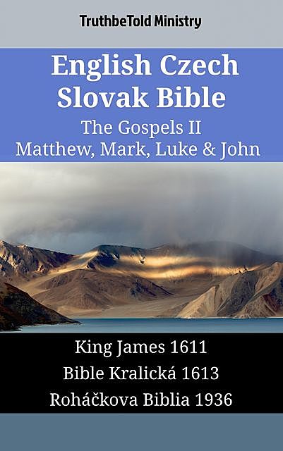 English Czech Slovak Bible – The Gospels II – Matthew, Mark, Luke & John, TruthBeTold Ministry
