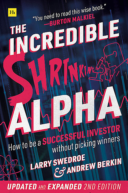 The Incredible Shrinking Alpha 2nd edition, Larry E.Swedroe, Andrew L. Berkin