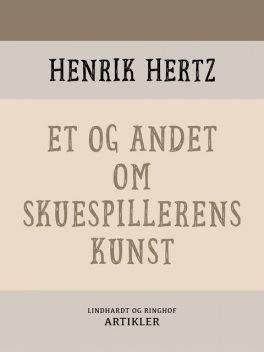 Et og andet om skuespillerens kunst, Henrik Hertz
