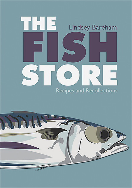 The Fish Store, Lindsey Bareham