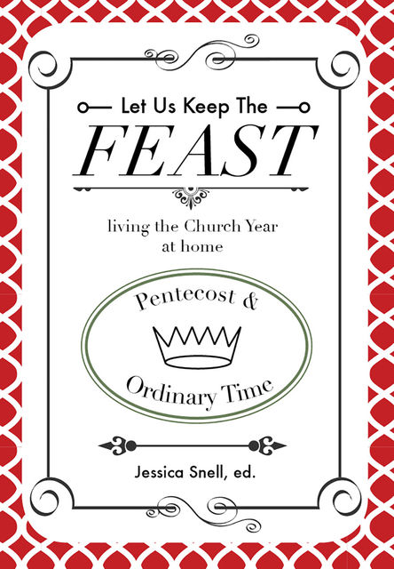 Let Us Keep The Feast, Ann E.Dominguez, Jessica Snell, Kristen Stewart