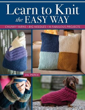 Learn to Knit the Easy Way, Val Pierce