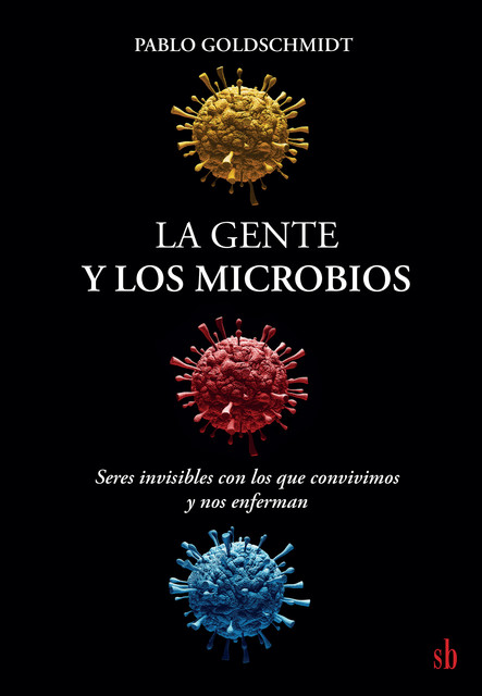 La gente y los microbios, Pablo Goldschmidt