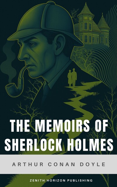 The Memoirs of Sherlock Holmes, Arthur Conan Doyle