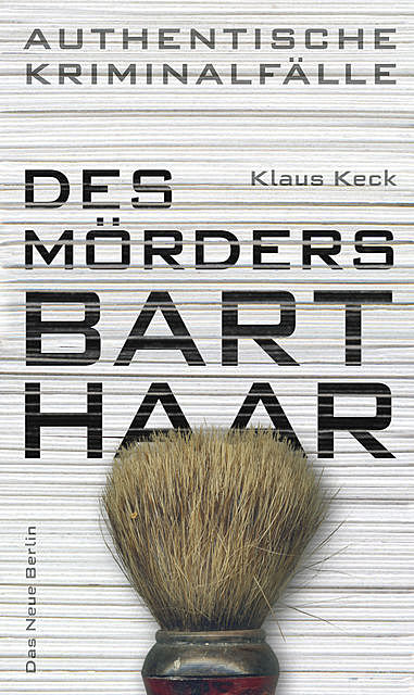 Des Mörders Barthaar, Klaus Keck