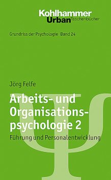 Arbeits- und Organisationspsychologie 2, Jörg Felfe