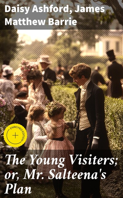 The Young Visiters; or, Mr. Salteena's Plan, J. M. Barrie, Daisy Ashford