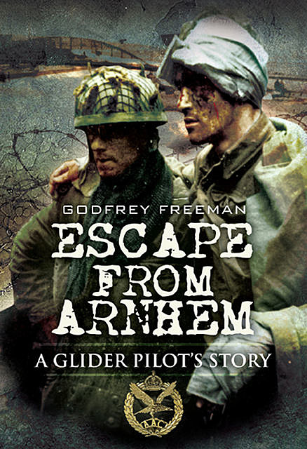 Escape from Arnhem, Godfrey Freeman