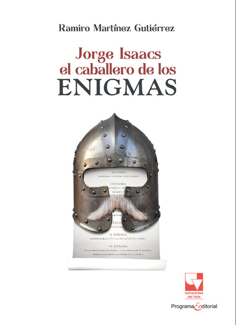 Jorge Isaacs. El caballero de los enigmas, Ramiro Martínez Gutiérrez