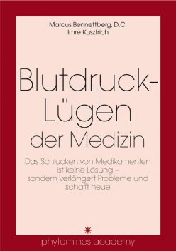 Blutdruck-Lügen der Medizin, D.C., Imre Kusztrich, Marcus Bennettberg