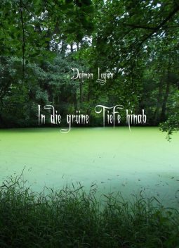 In die grüne Tiefe hinab, Daimon Legion
