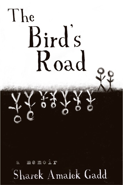 The Bird’s Road: The Interrogation of Sharek Amalek Gadd, Sharek A Gadd