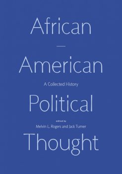 African American Political Thought, Jack Turner, Melvin L. Rogers