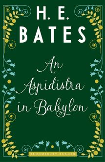 An Aspidistra in Babylon, H.E.Bates
