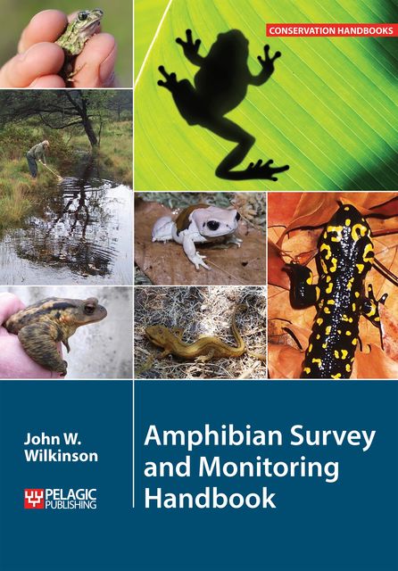 Amphibian Survey and Monitoring Handbook, John Wilkinson
