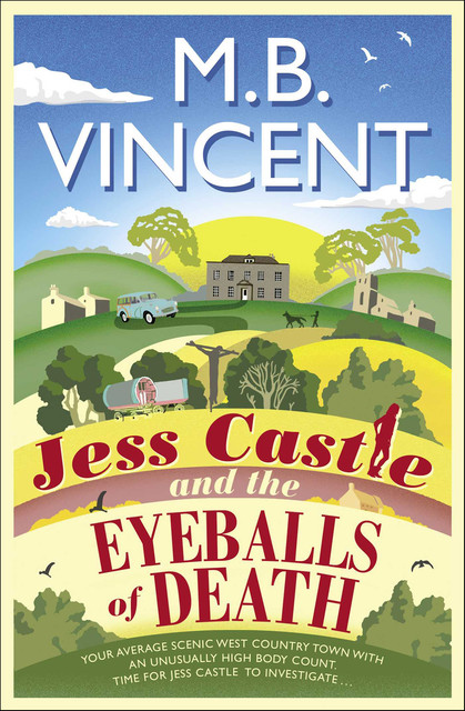 Jess Castle and the Eyeballs of Death, M.B. Vincent