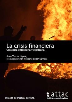 La Crisis Financiera. Guía Para Entenderla Y Explicarla, Juan Torres López