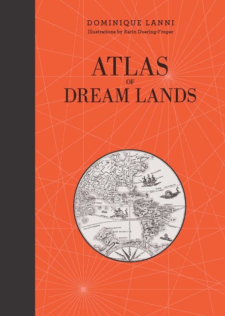 Atlas of Dream Lands, Dominique Lanni