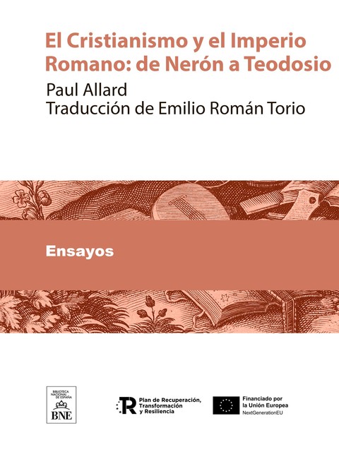 El Cristianismo y el Imperio Romano : de Nerón a Teodosio, Paul Allard