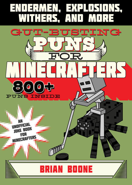 Gut-Busting Puns for Minecrafters, Brian Boone