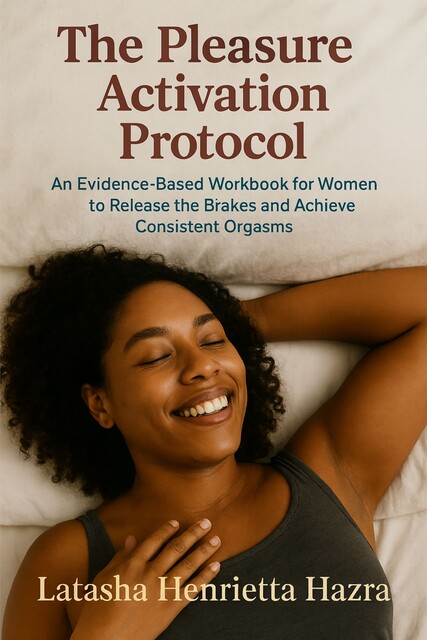 The Pleasure Activation Protocol, Latasha Henrietta Hazra