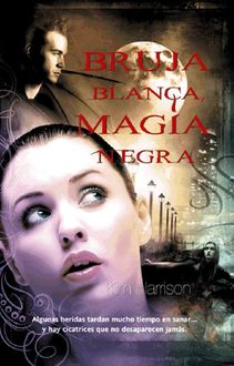 Bruja Blanca, Magia Negra, Kim Harrison