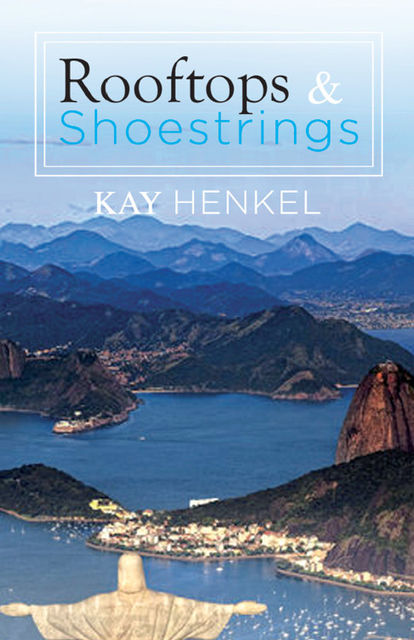 Rooftops & Shoestrings, Kay Henkel