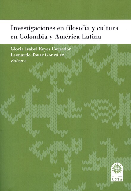Investigaciones en filosofía y cultura en Colombia y América Latina, Gloria Isabel Reyes Corredor, Leonardo Tovar González