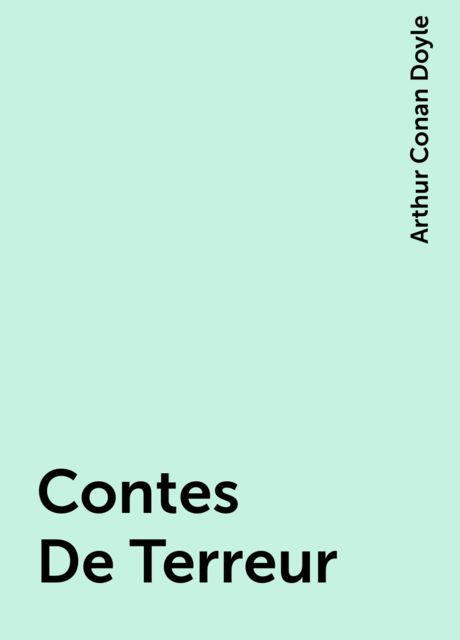 Contes De Terreur, Arthur Conan Doyle