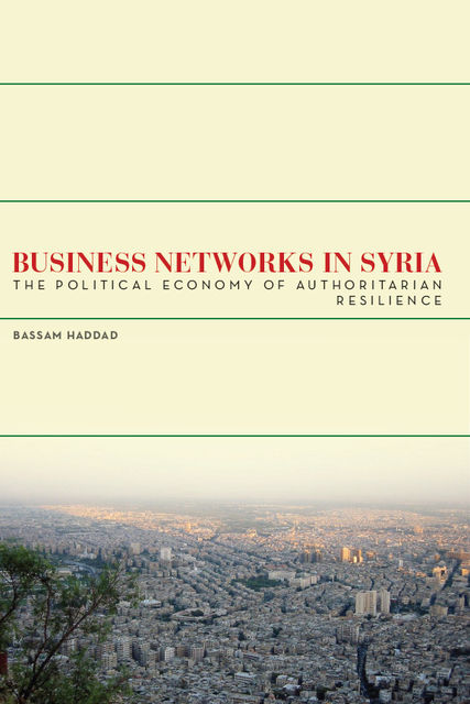 Business Networks in Syria, Bassam Haddad