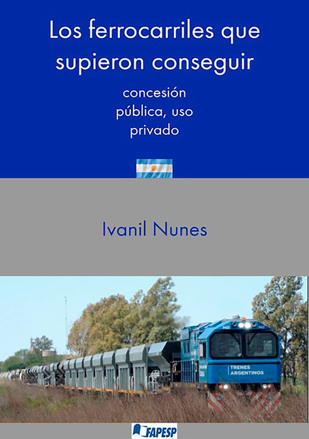 Los Ferrocarriles Que Supieron Conseguir, Ivanil Nunes