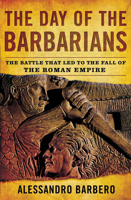 The Day of the Barbarians, Alessandro Barbero