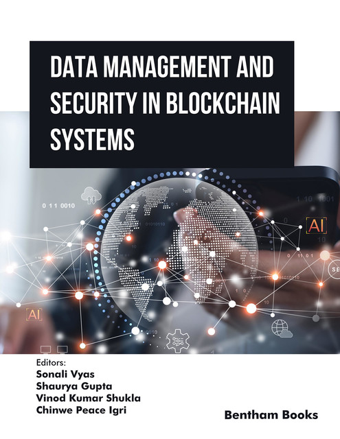 Data Management and Security in Blockchain Systems, Vinod Kumar Shukla, Chinwe Peace Igri, Shaurya Gupta, So nali Vyas