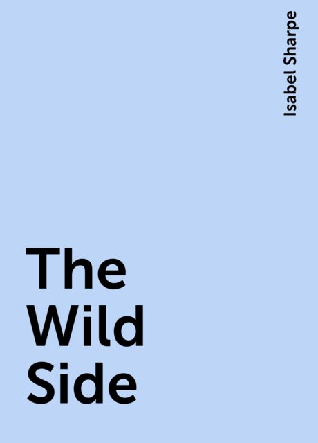 The Wild Side, Isabel Sharpe