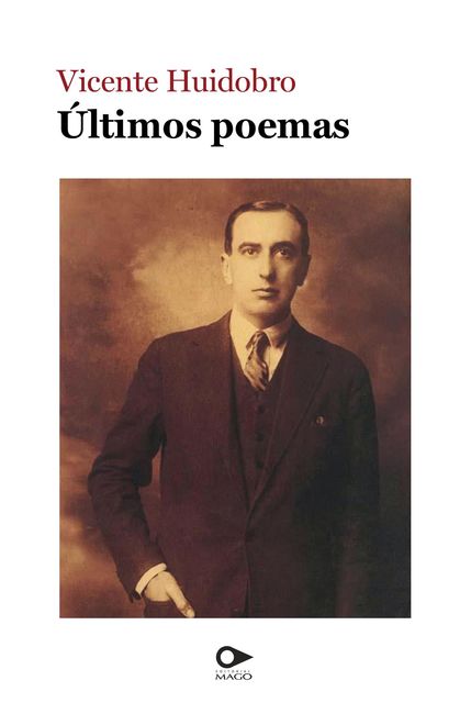 Últimos poemas, Vicente Huidobro