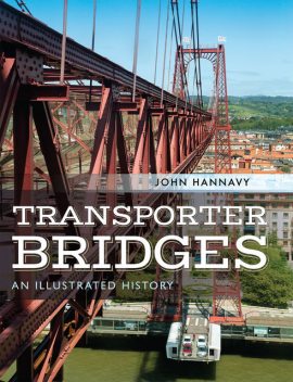 Transporter Bridges, John Hannavy