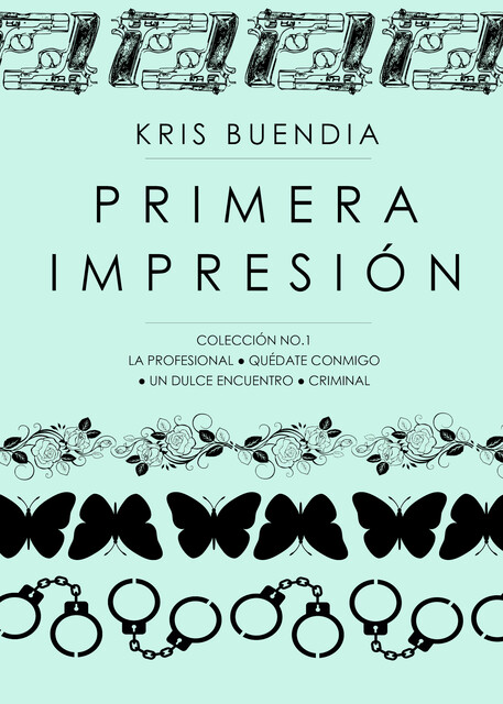 Primera impresión, Kris Buendia