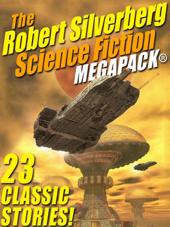 The Robert Silverberg Science Fiction MEGAPACK, Robert Silverberg