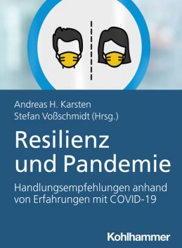 Resilienz und Pandemie, Dirk Freudenberg, Frank Fiedrich, Patricia Magdalena Schütte, Tobias Brodala, Daniela Vogt, Bo Tackenberg, Denis Ziga, Francesca Sonntag, Ina Wienand, Julia Zisgen, Lars Tutt, Malte Schönefeld, Nicole Bernstein, Tim Lukas, Wolfgang Jentner, Yannic Schulte